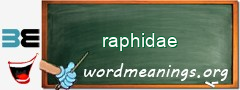 WordMeaning blackboard for raphidae